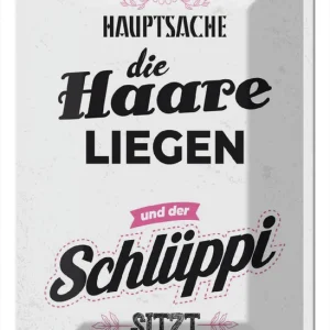 Metallbild Blechschild Spruch Hauptsache Haare liegen Schlüppi 20x30cm 20 x 30 cm Preisknaller