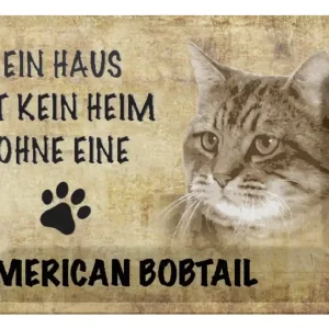 Metallbild Blechschild Spruch 30x20cm American Bobtail ohne kein Heim 20 x 30 cm Abverkauf
