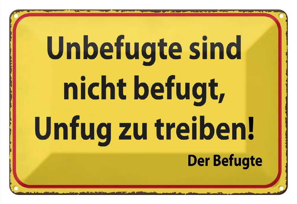 Aktuell Metallbild Blechschild Spruch 20x30 cm Unbefugte nicht befugt Schild 20 x 30 cm