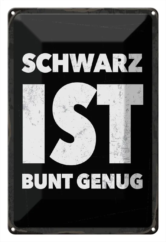 Metallbild Blechschild Spruch 20x30 cm Schwarz ist Bunt genug Schild 20 x 30 cm Kracherpreis
