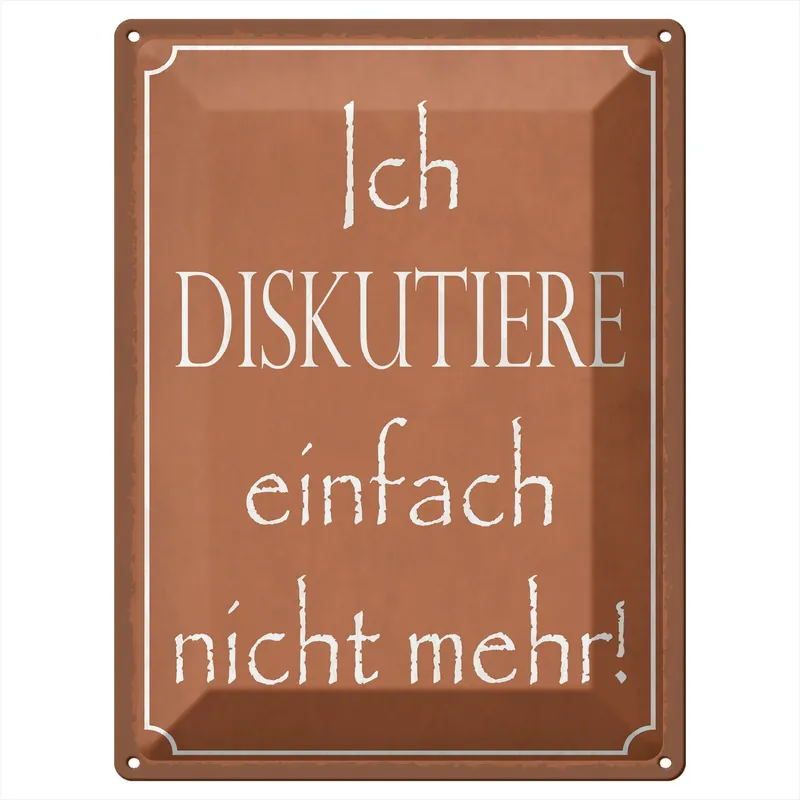 Metallbild Blechschild Spruch 30x40cm ich diskutiere nicht mehr 30 x 40 cm Bestpreis